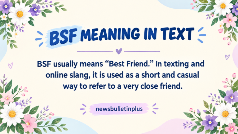 BSF Meaning in Text: What It Stands For and How to Use It