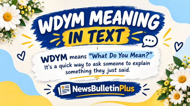 WDYM Meaning in Text: What It Really Means (2026 Guide)