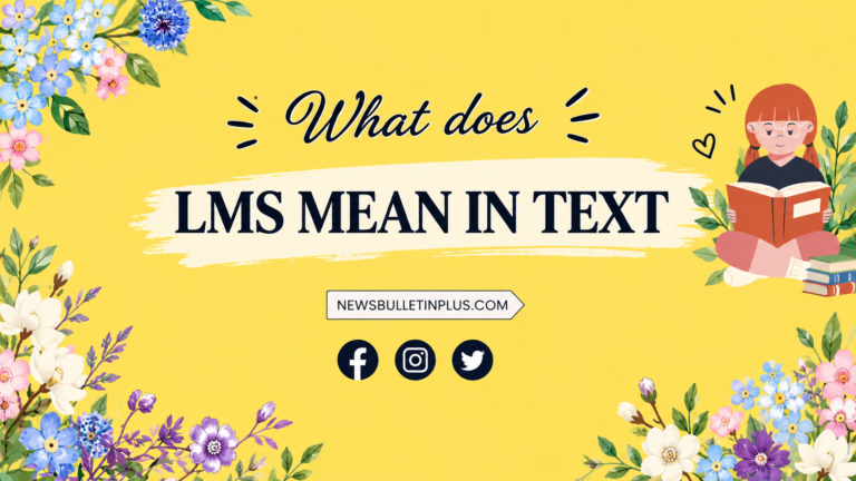 What Does LMS Mean In Text? (Meaning Explained 2026)